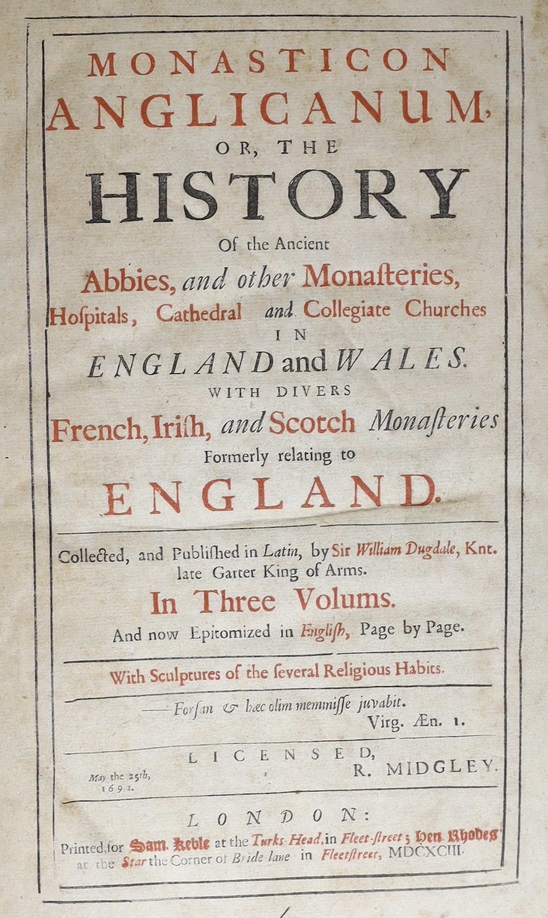 Dugdale, William. Monasticon Anglicanum, or, The History of the Ancient Abbies, and Other Monasteries, Hospitals, Cathedral and Collegiate Churches in England and Wales, first edition, 3 vols. in 1, title in read and bla